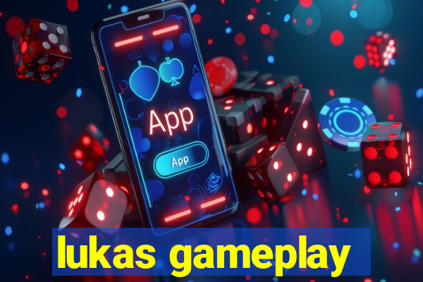 lukas gameplay